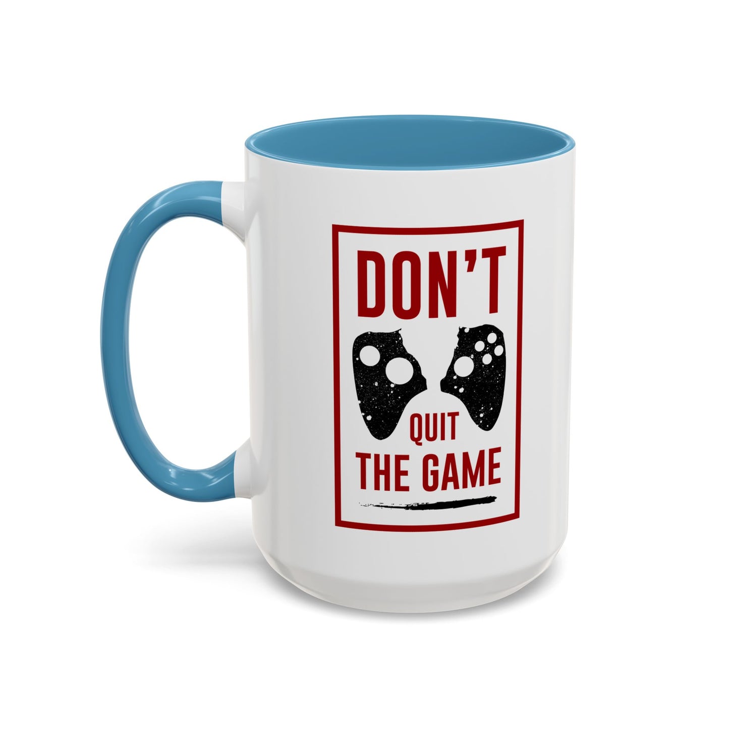 Don't Quit The Game Accent Coffee Mug (11, 15oz)