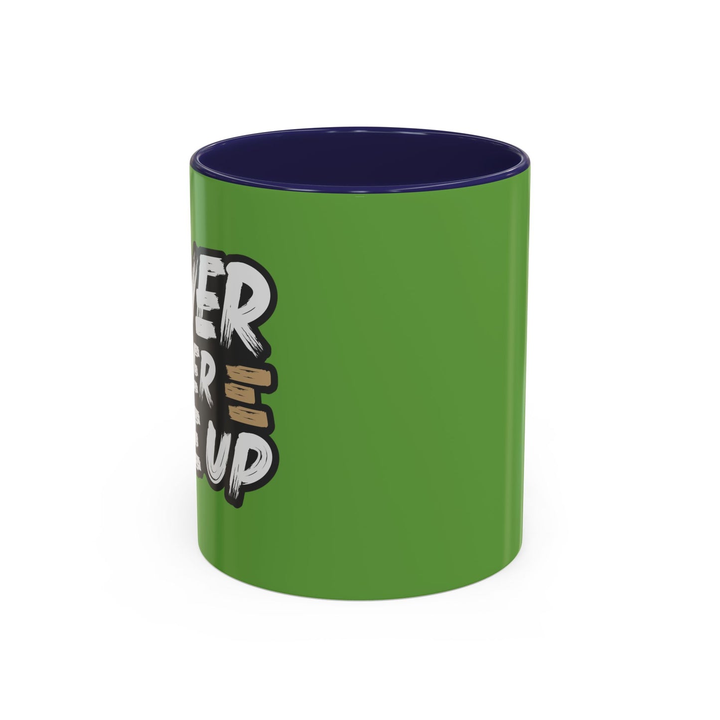 Never Give Up Accent Coffee Mug (11, 15oz)