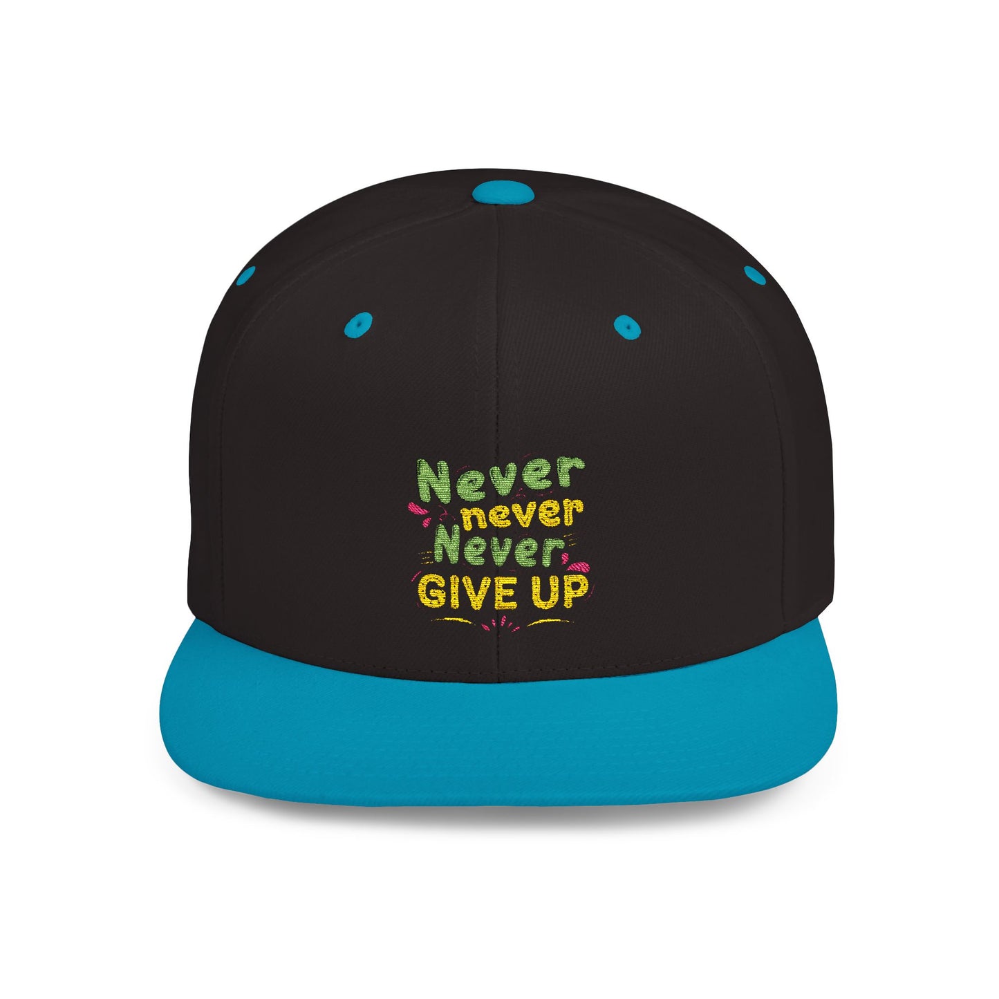 Never Never Never Give Up Flat Bill Snapback