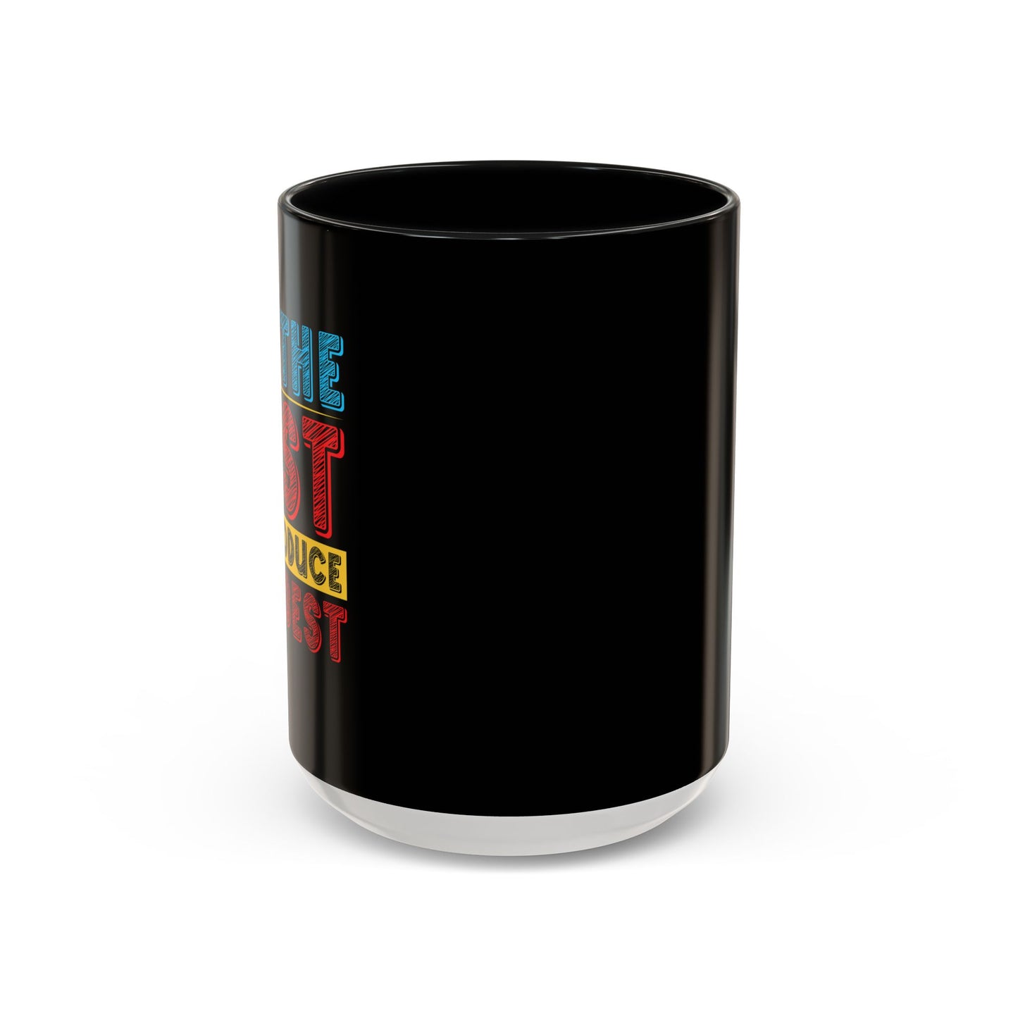 Do The Best To Produce The Best Accent Coffee Mug (11, 15oz)