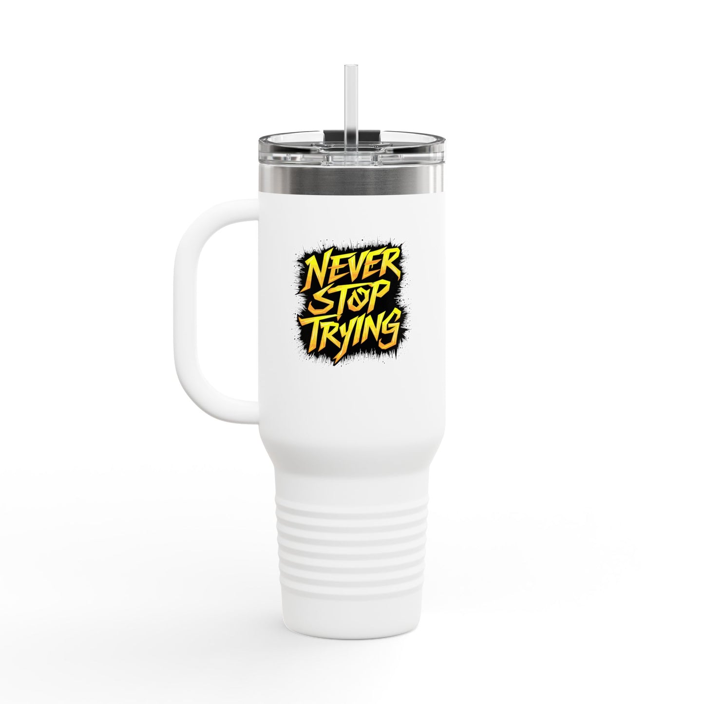 Never Stop Trying Insulated Travel Mug, 40oz