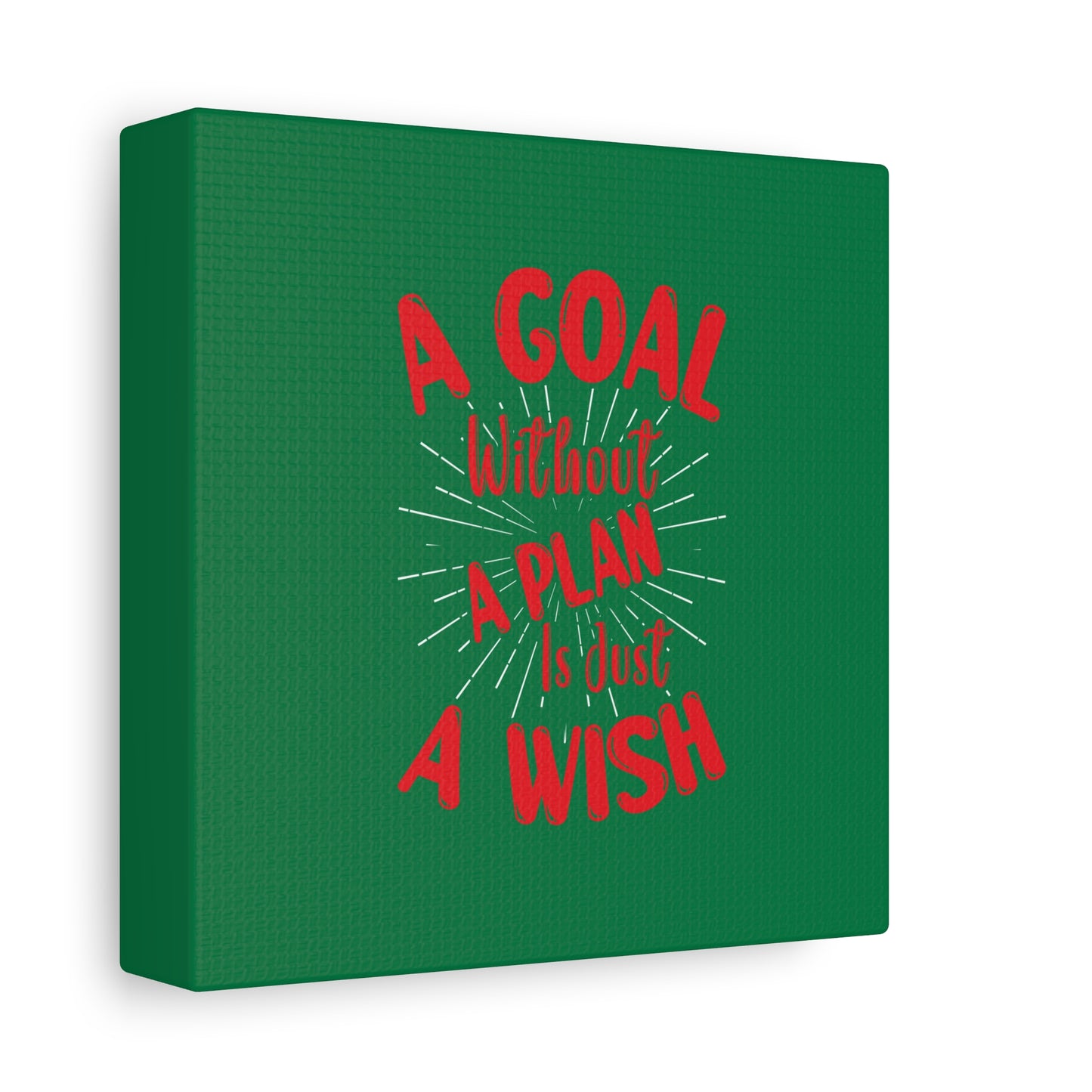 A Goal Without A Plan Is Just A Wish Matte Canvas, Stretched, 1.25"