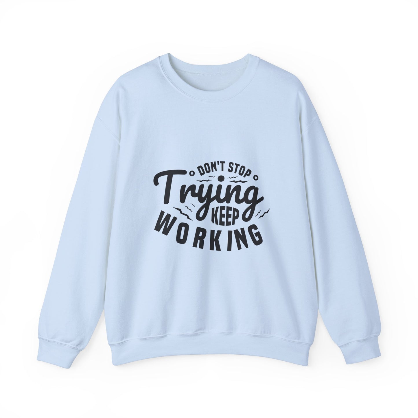 Don't Trying Keep Working Unisex Heavy Blend™ Crewneck Sweatshirt