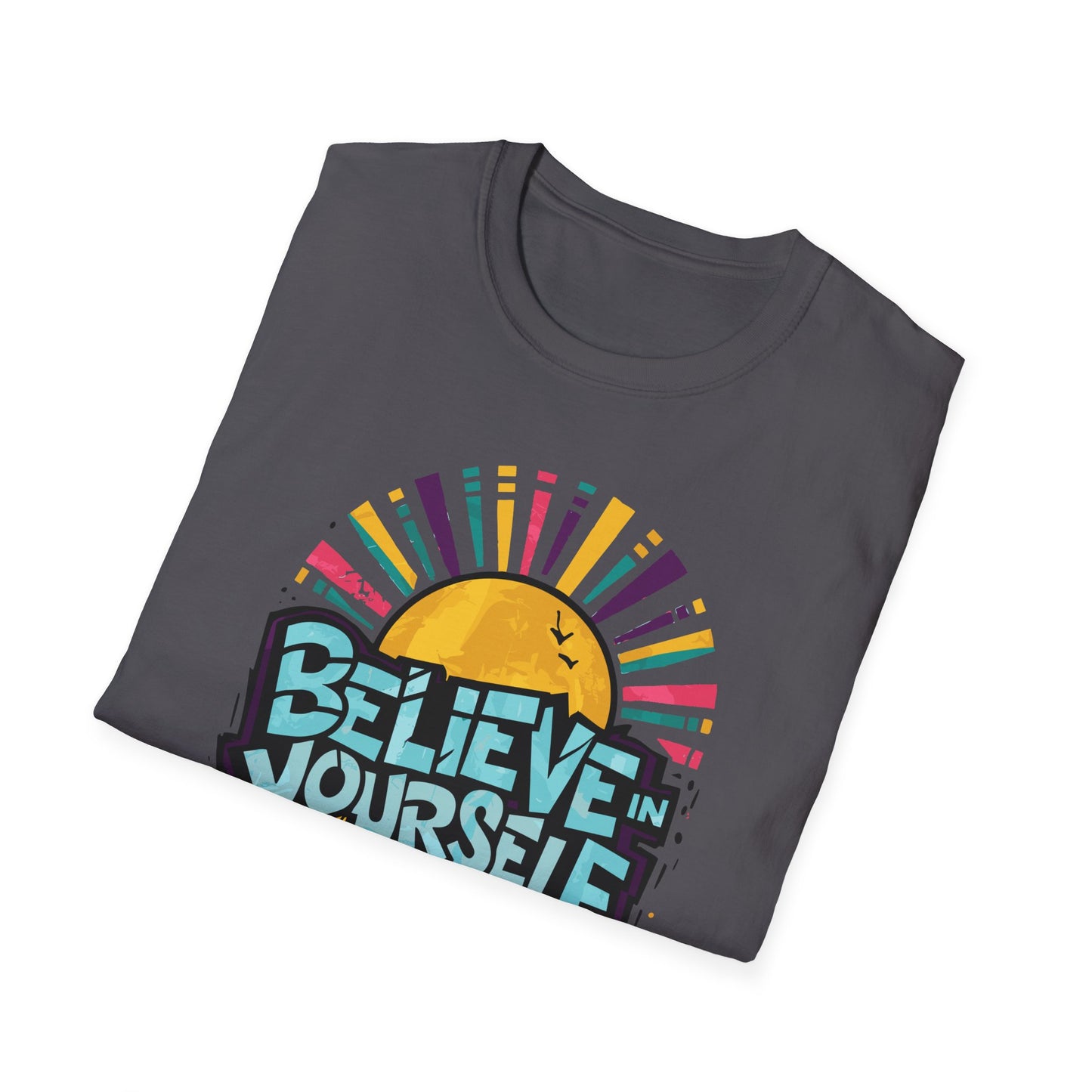 Believe In Yourself Keep Pushing Unisex Softstyle T-Shirt