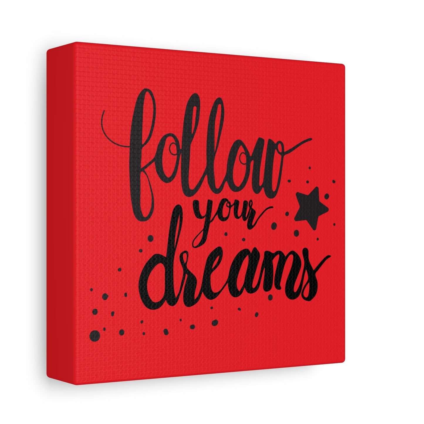 Follow Your Dreams Matte Canvas, Stretched, 1.25"