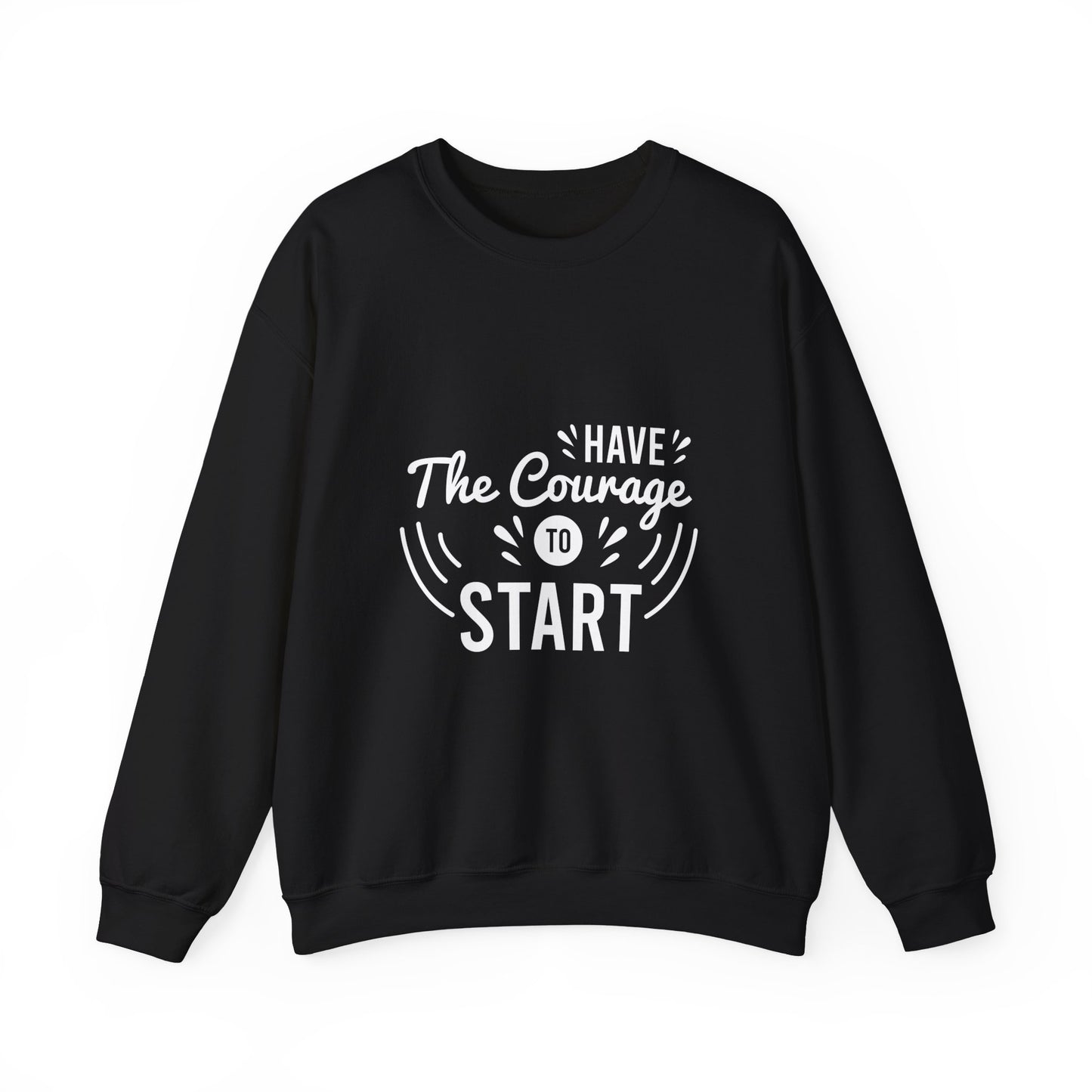 Copy of Have The Courage To Start Unisex Heavy Blend™ Crewneck Sweatshirt