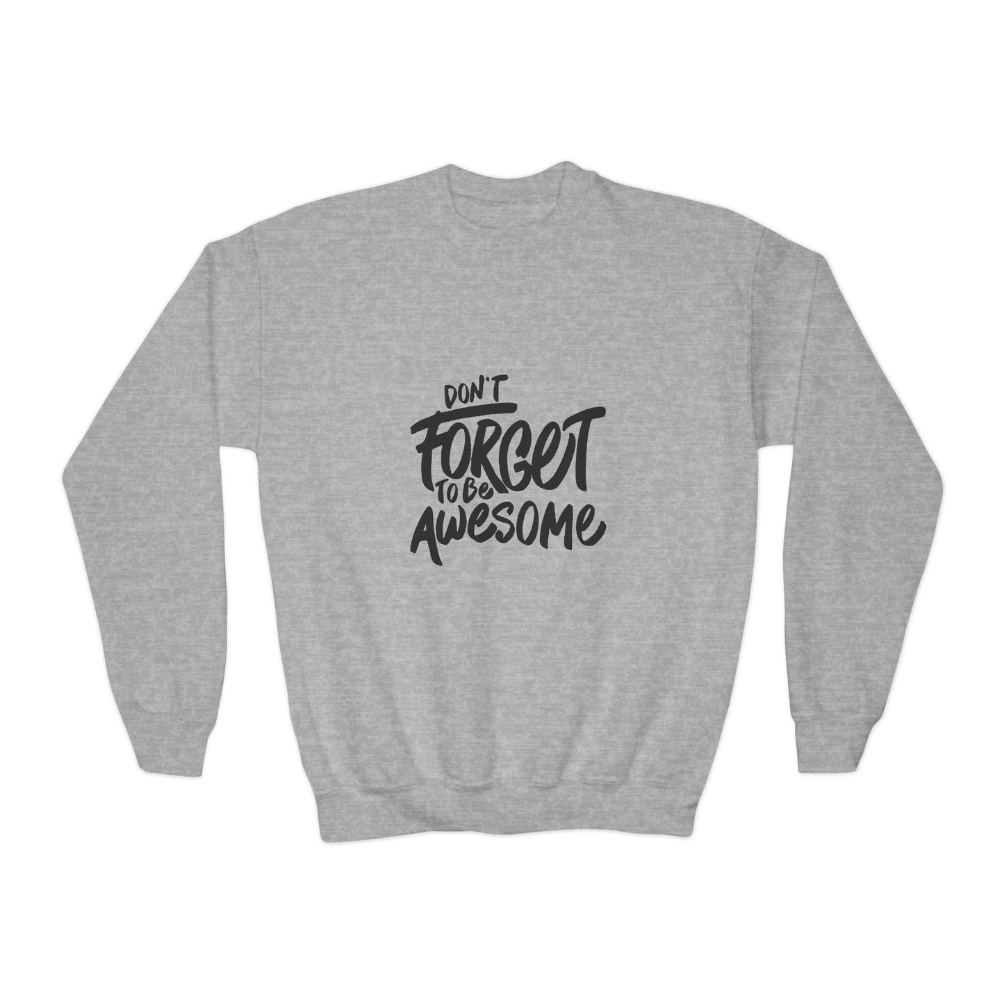 Don't Forget To Be Awesome Youth Crewneck Sweatshirt