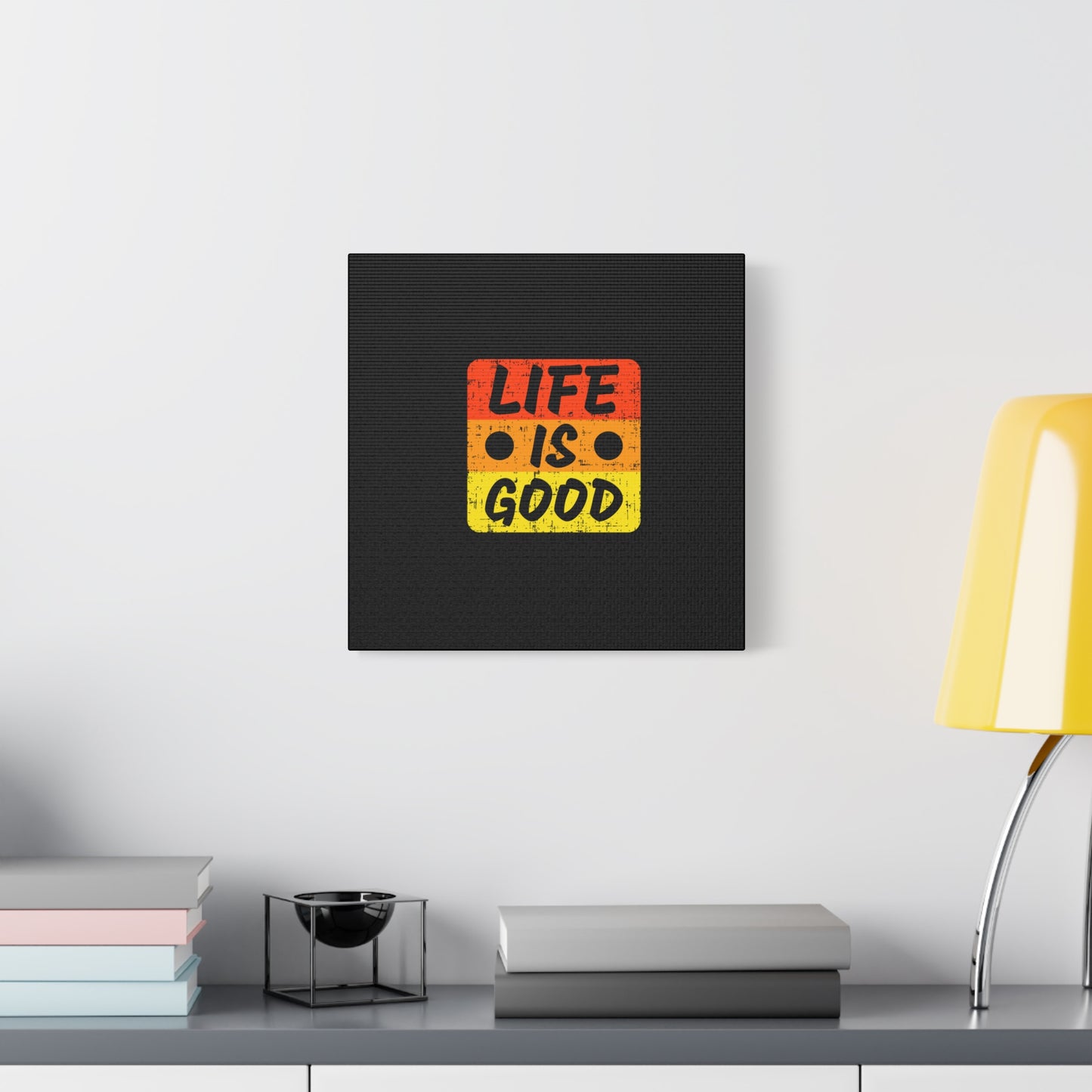 Life Is Good Matte Canvas, Stretched, 1.25"