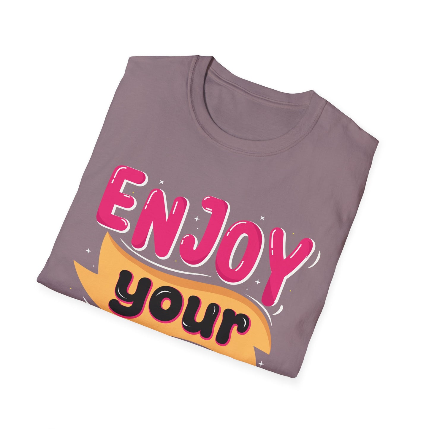Enjoy Your Life Unisex Softstyle T-Shirt
