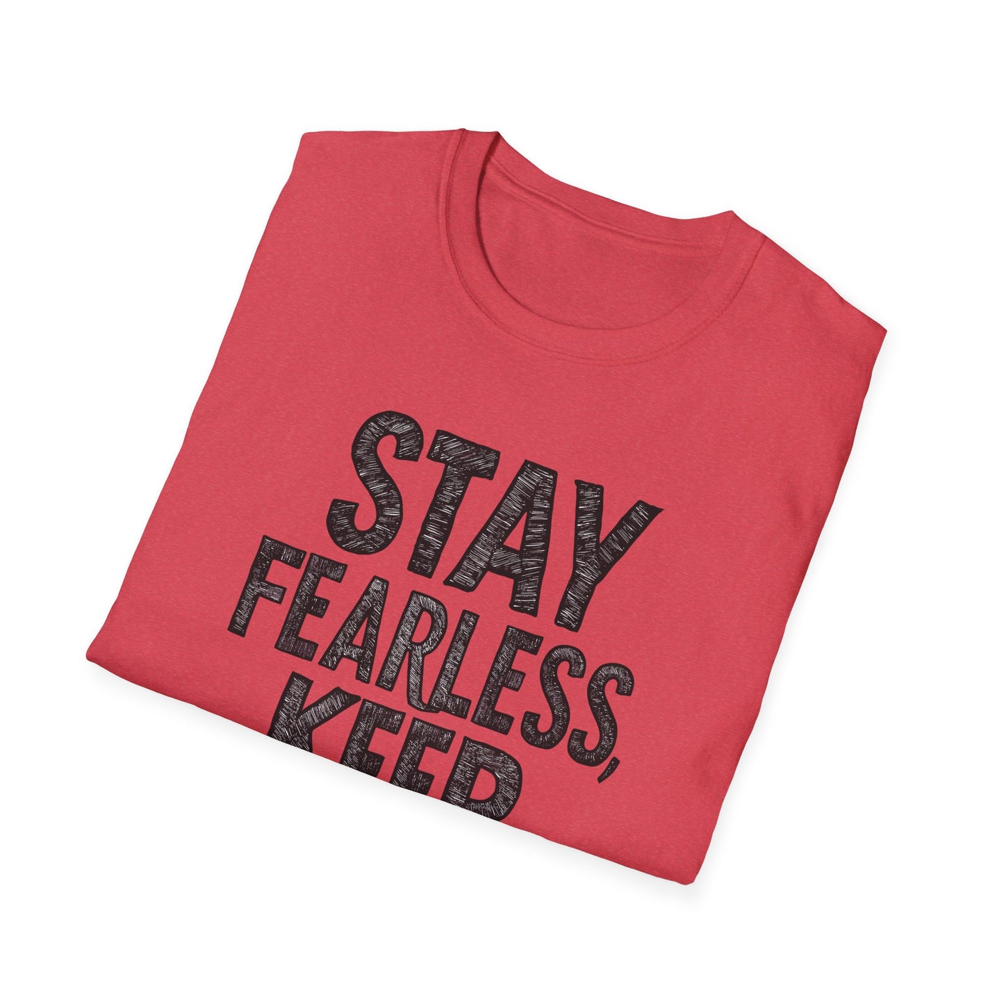 Stay Fearless Keep Moving! Unisex Softstyle T-Shirt