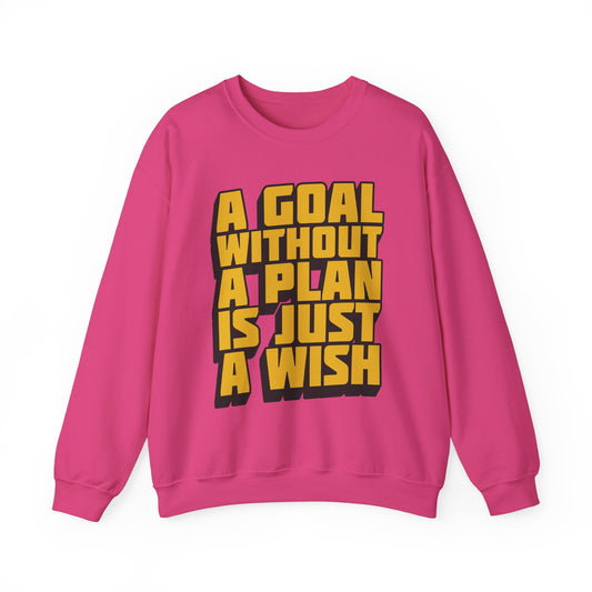 A Goal Without A Plan Is Just A Wish Unisex Heavy Blend™ Crewneck Sweatshirt