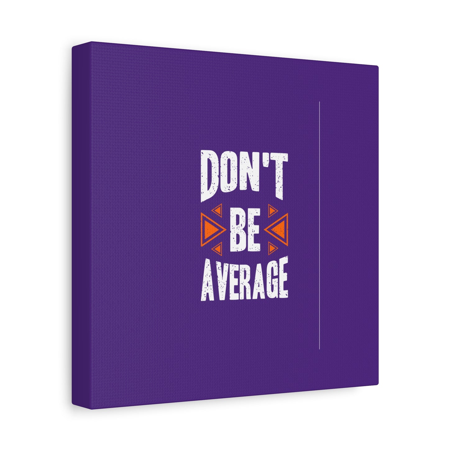 Don't Be Average Matte Canvas, Stretched, 1.25"