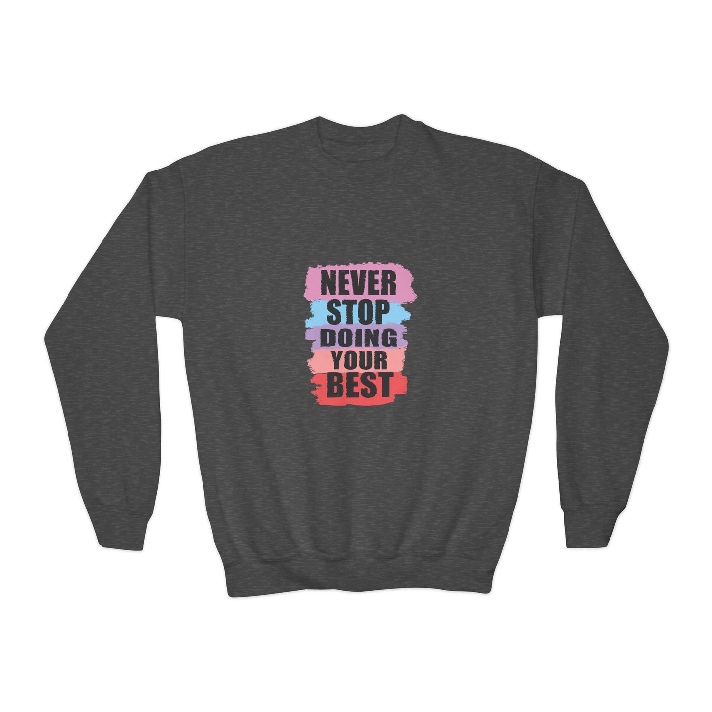Never Stop Doing Your Best Youth Crewneck Sweatshirt
