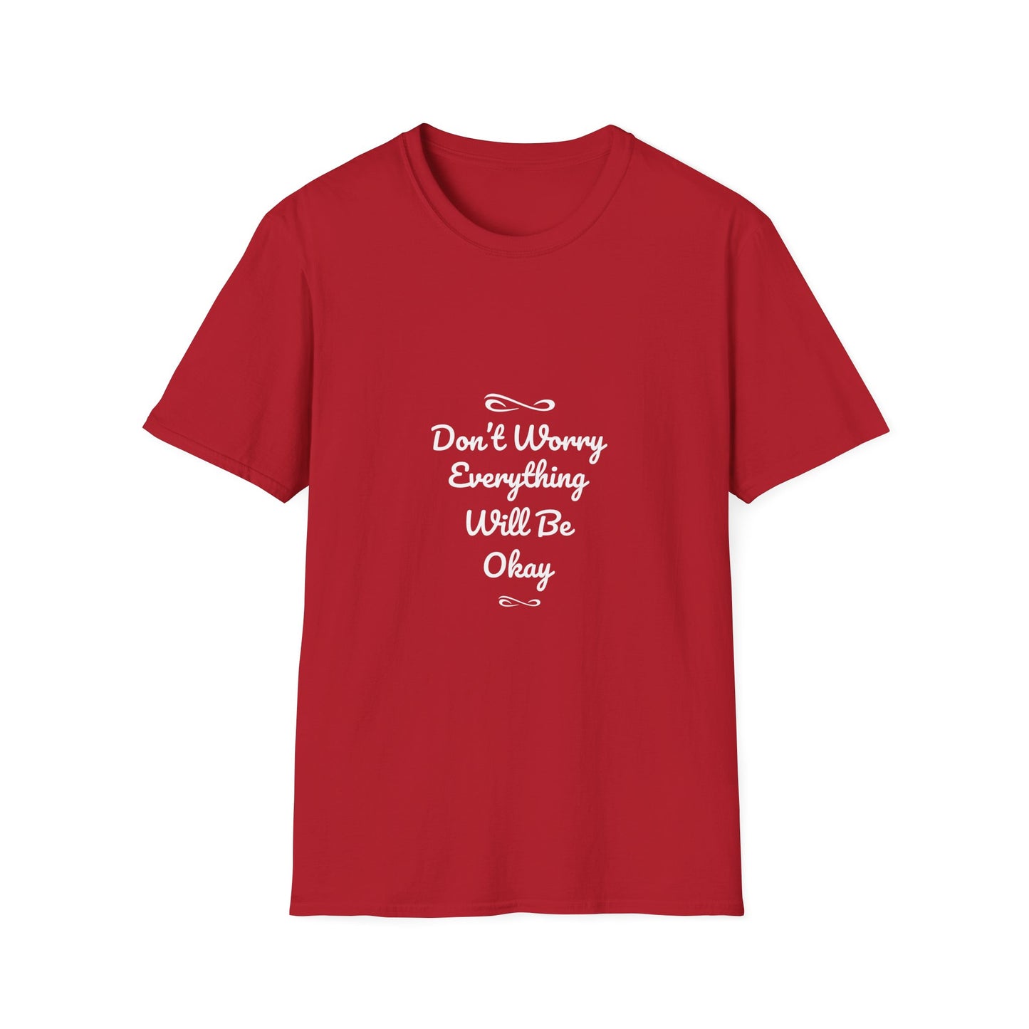 Don't Worry Everything Will Be Okey Unisex Softstyle T-Shirt