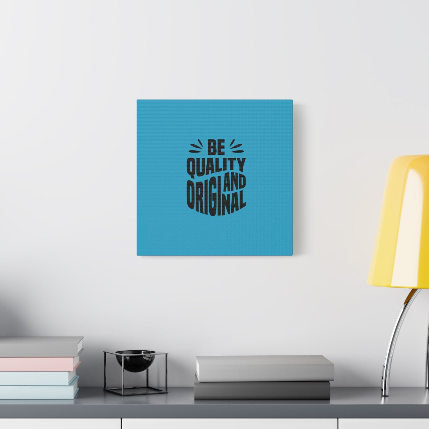 Be Quality And Original Matte Canvas, Stretched, 1.25"