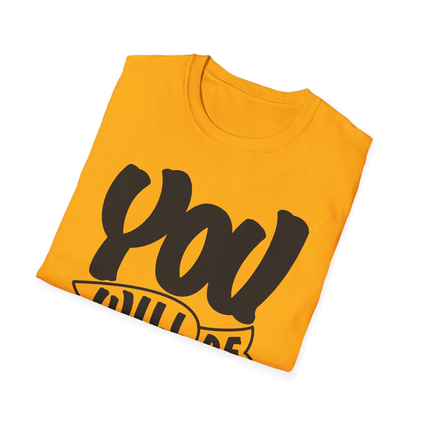You Will Be Okay  Unisex Softstyle T-Shirt