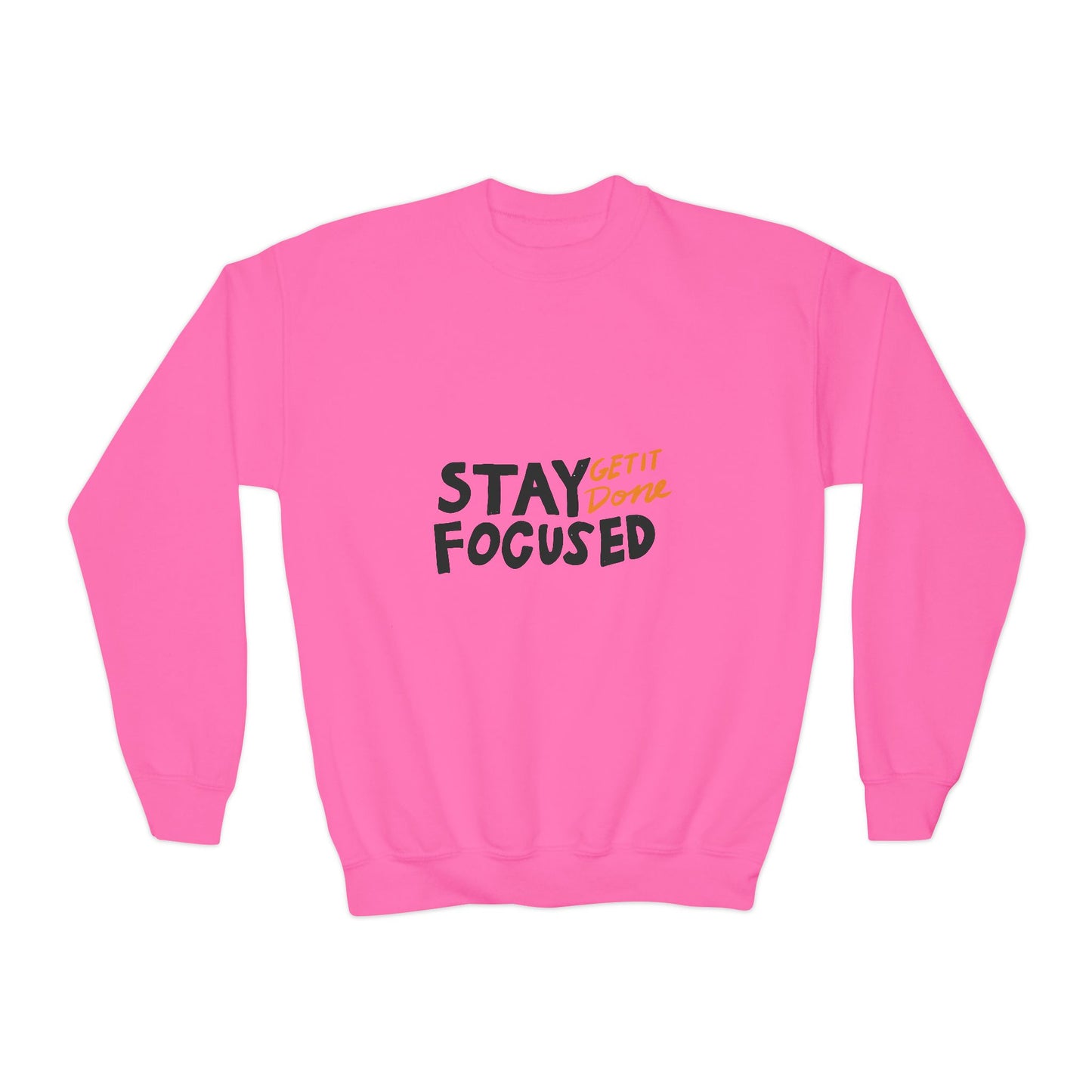 Stay Focused Get It Done Youth Crewneck Sweatshirt
