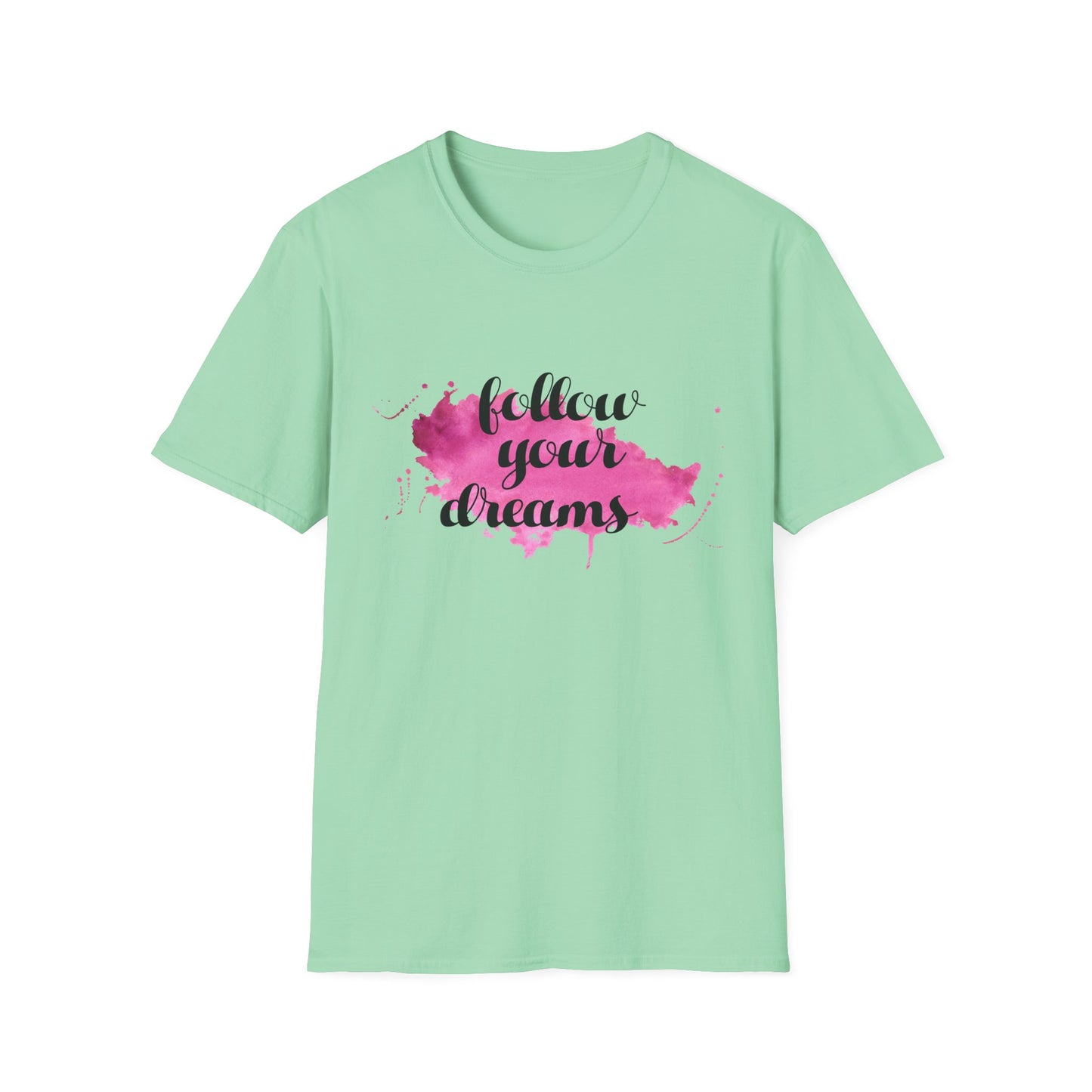 Follow Your Dreams Unisex Softstyle T-Shirt