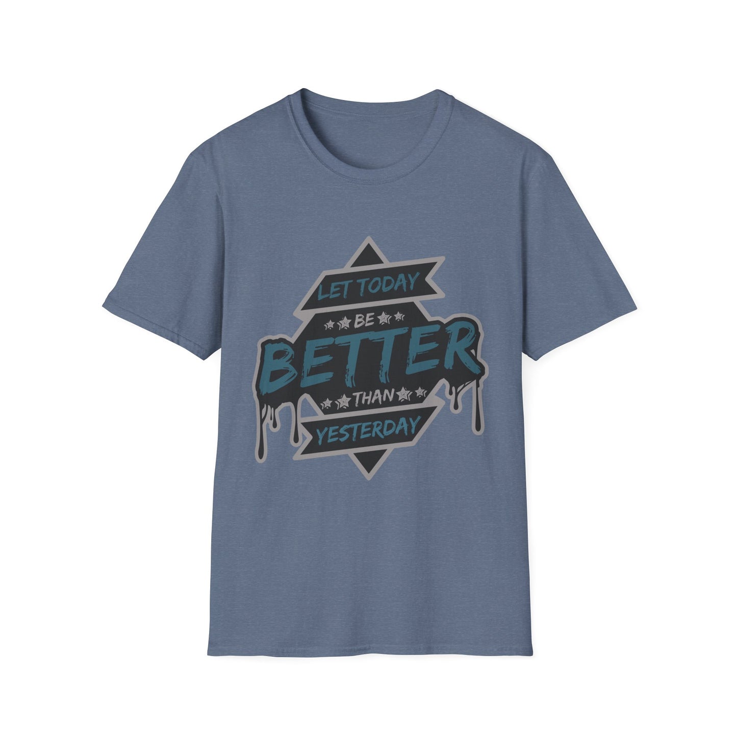 Let Today Be Better Than Yesterday Unisex Softstyle T-Shirt