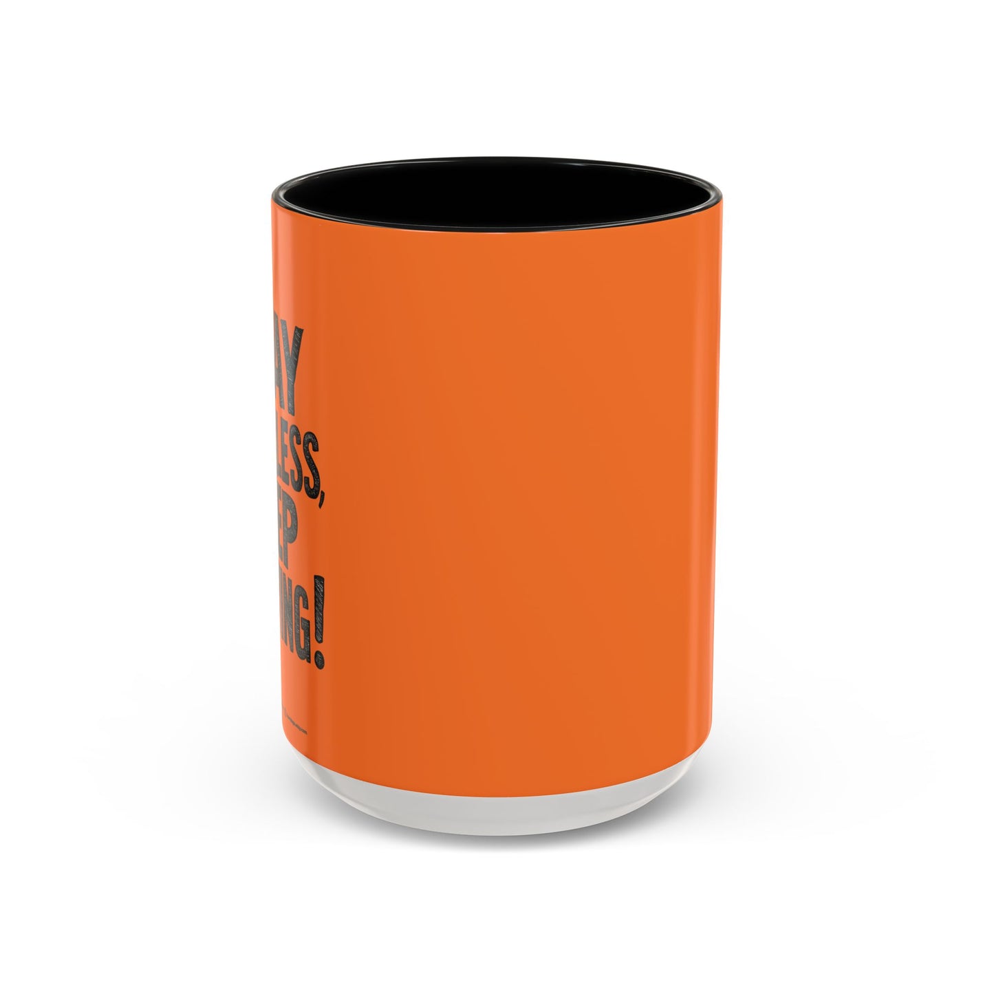 Stay Fearless Keep Moving! Accent Coffee Mug (11, 15oz)