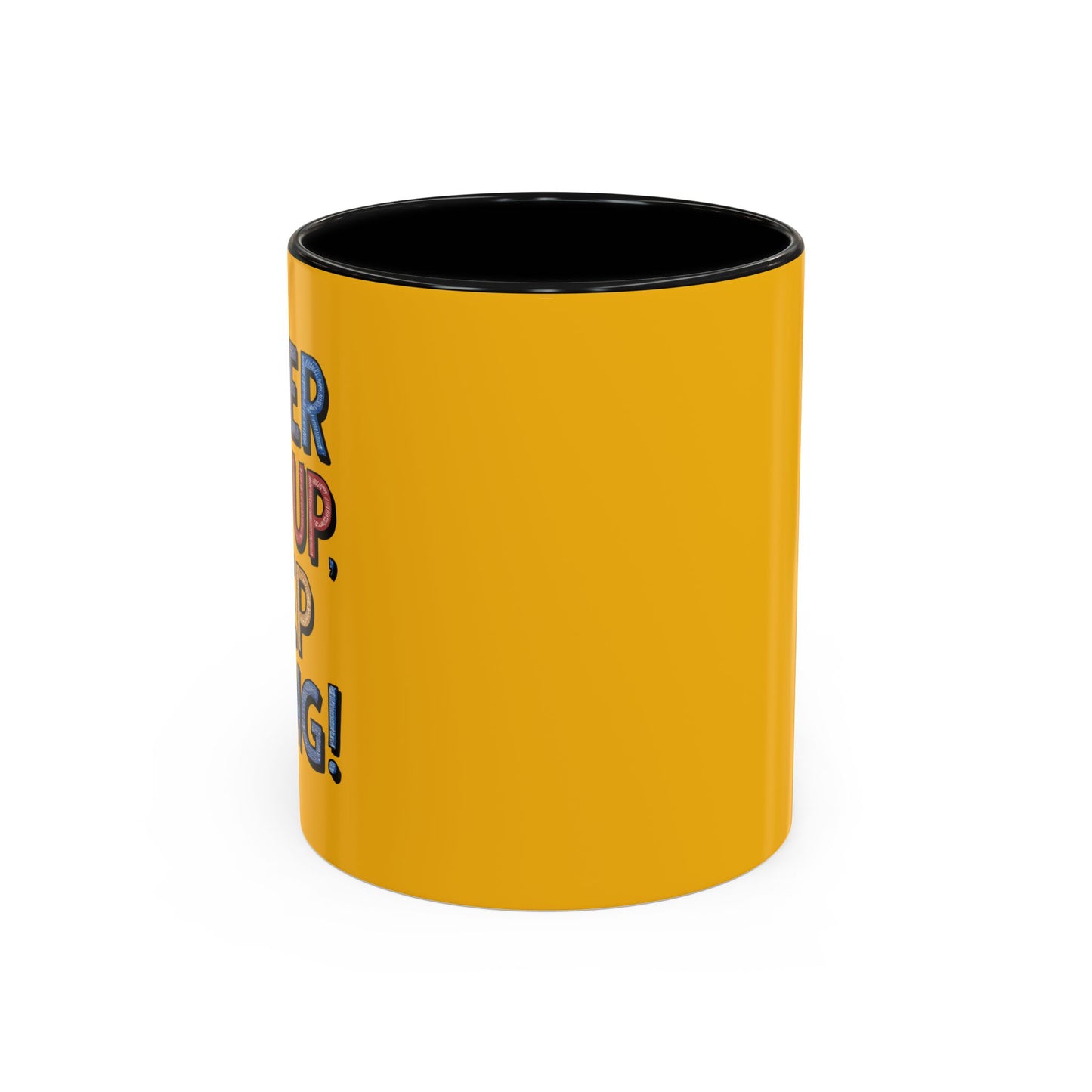 Never Give Up Keep Going Accent Coffee Mug (11, 15oz)