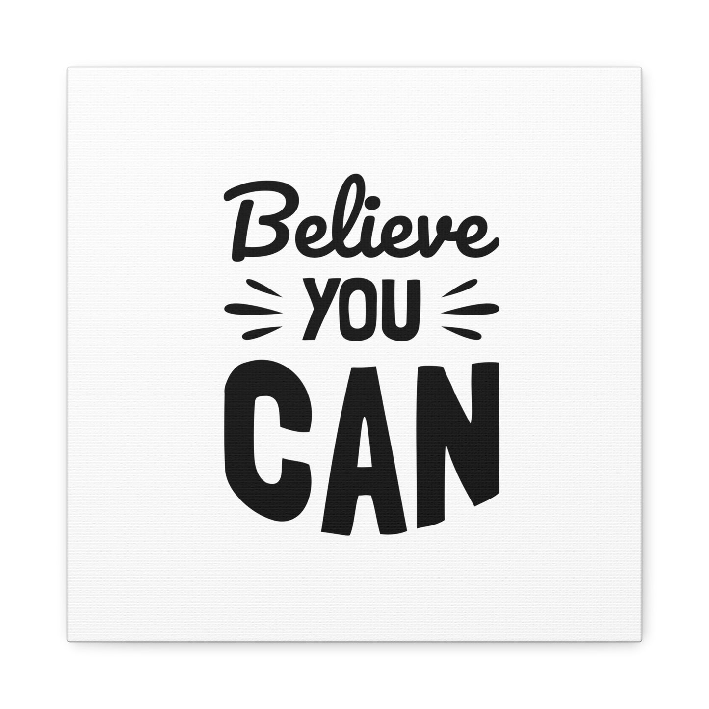Believe You Can Matte Canvas, Stretched, 1.25"