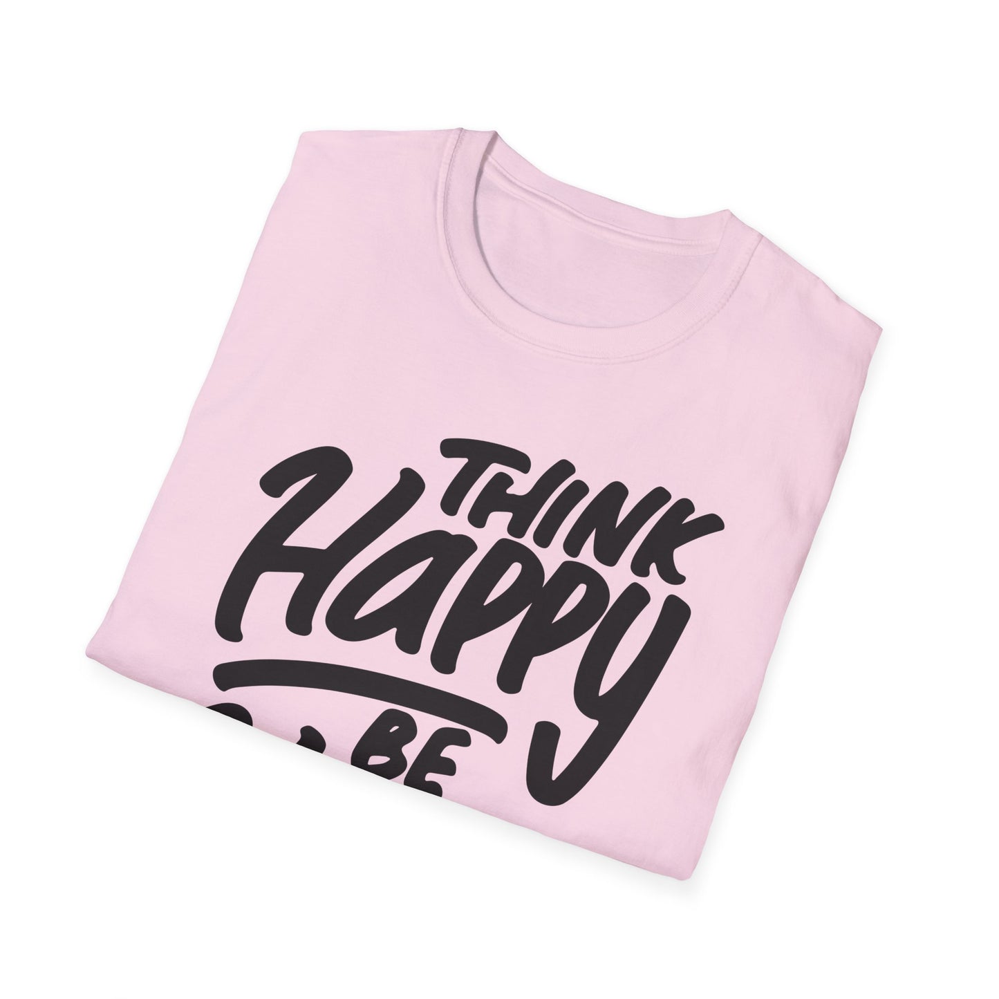 Think Happy Be Happy Unisex Softstyle T-Shirt