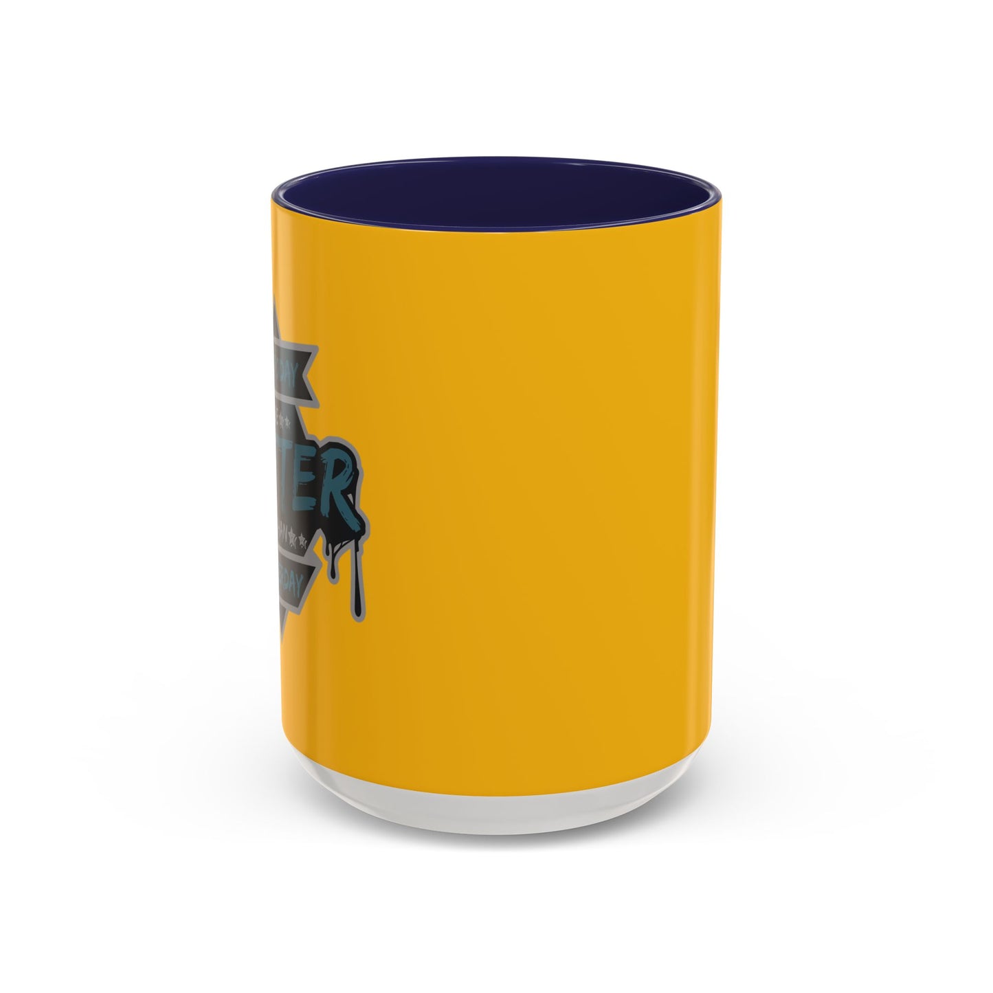 Let Today Be Better Than Yesterday Accent Coffee Mug (11, 15oz)