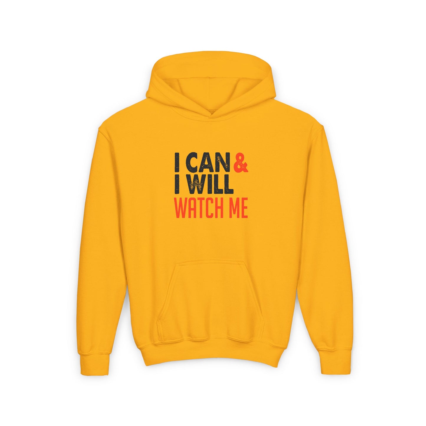 I Can & I Will Watch Me Youth Heavy Blend Hooded Sweatshirt