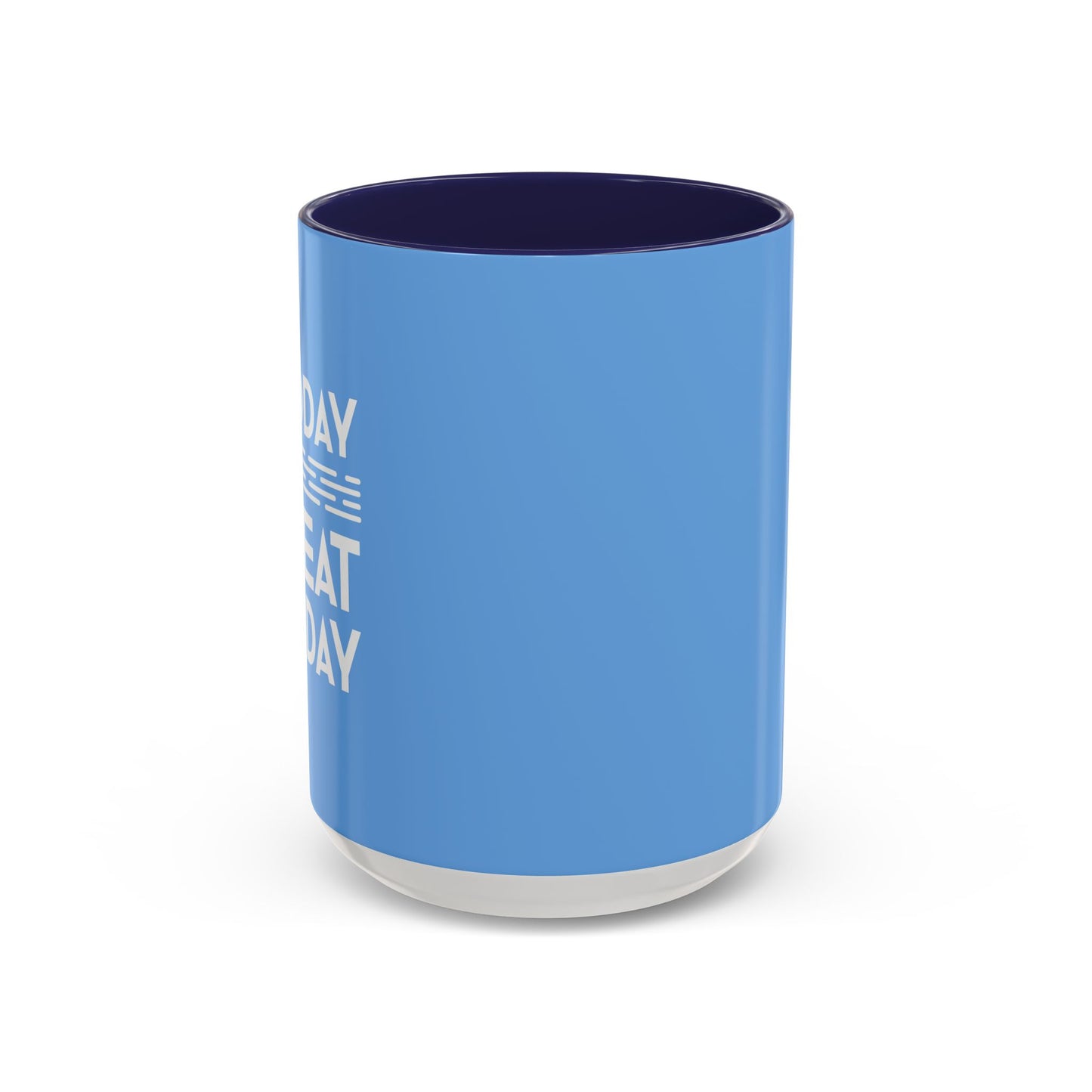 Today Is A Great Day Accent Coffee Mug (11, 15oz)