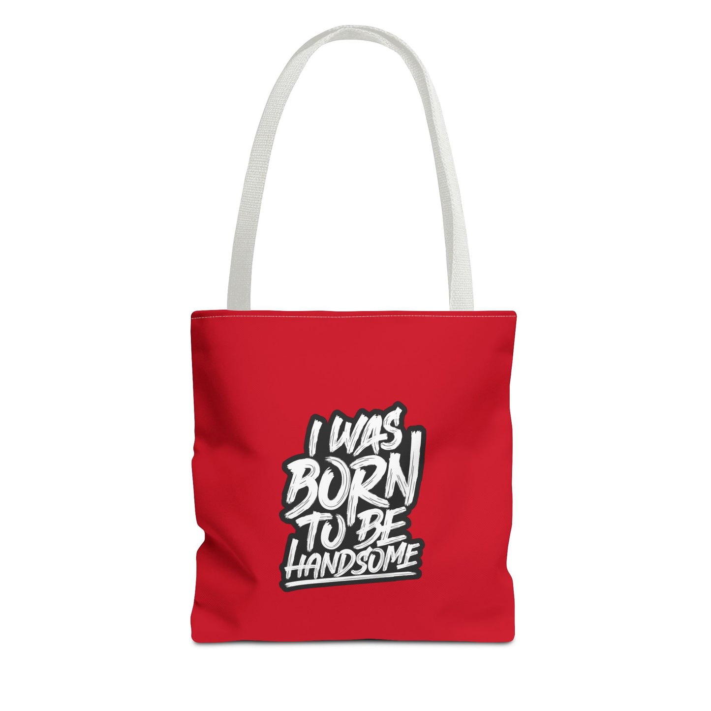I Was Born To Be Handsome Tote Bag (AOP)
