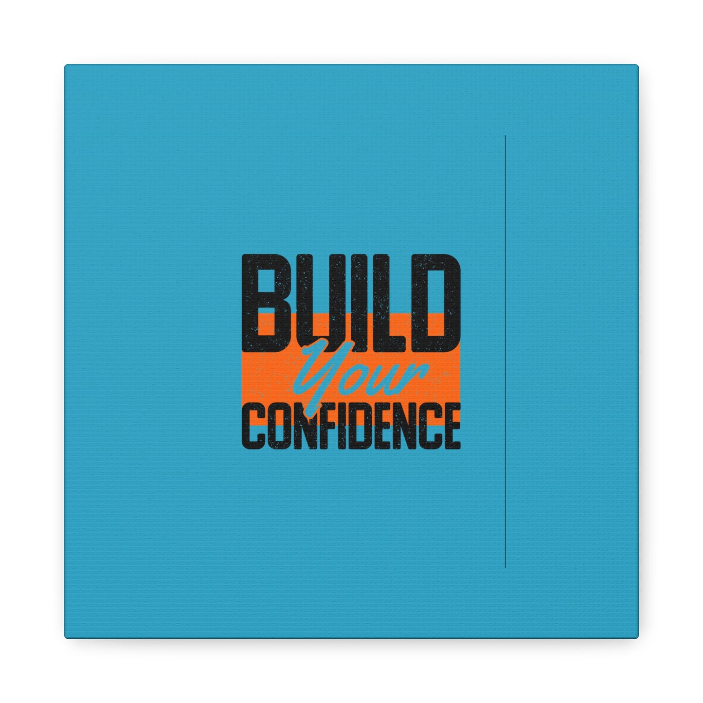 Build Your Confidence Matte Canvas, Stretched, 1.25"