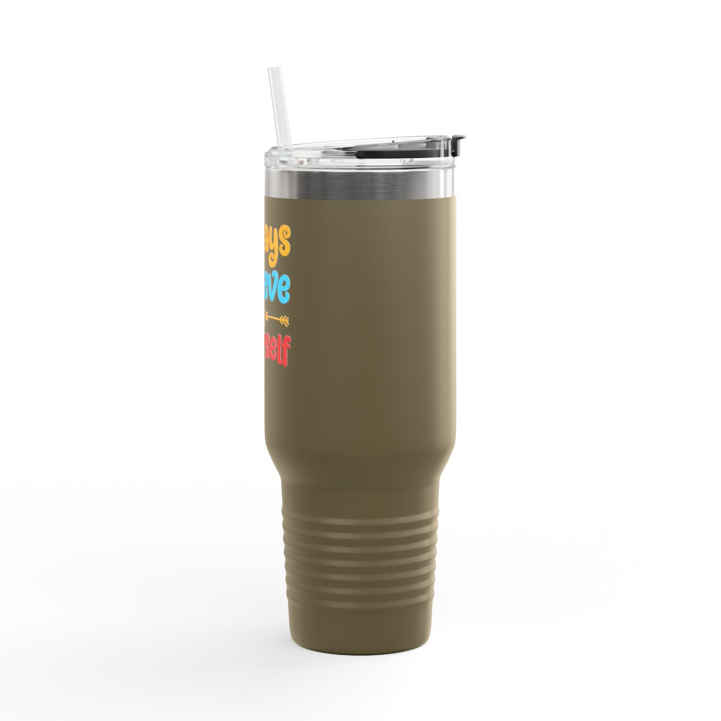 Always Believe In Yourself Insulated Travel Mug, 40oz