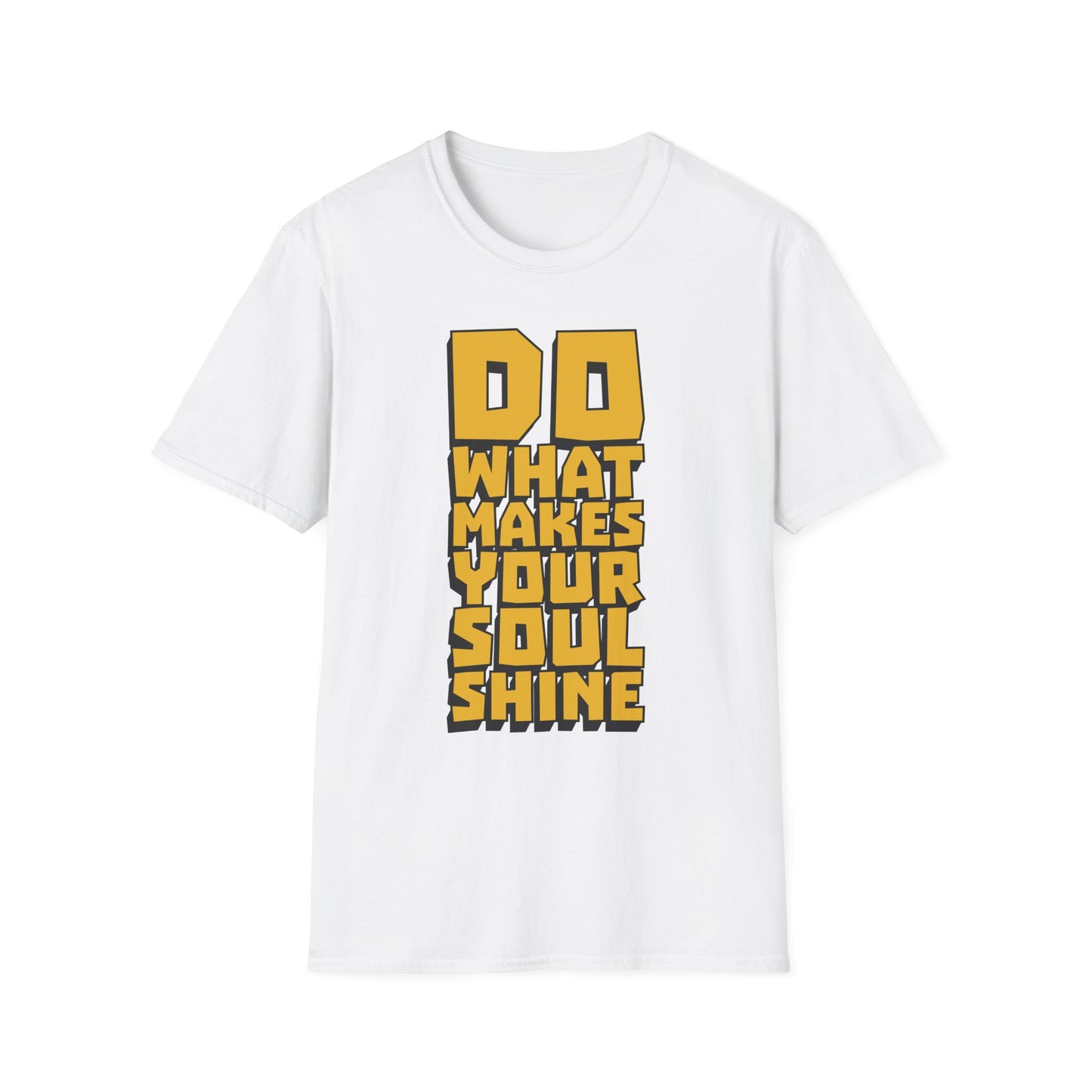 Do What Makes Your Soul Shine  Unisex Softstyle T-Shirt