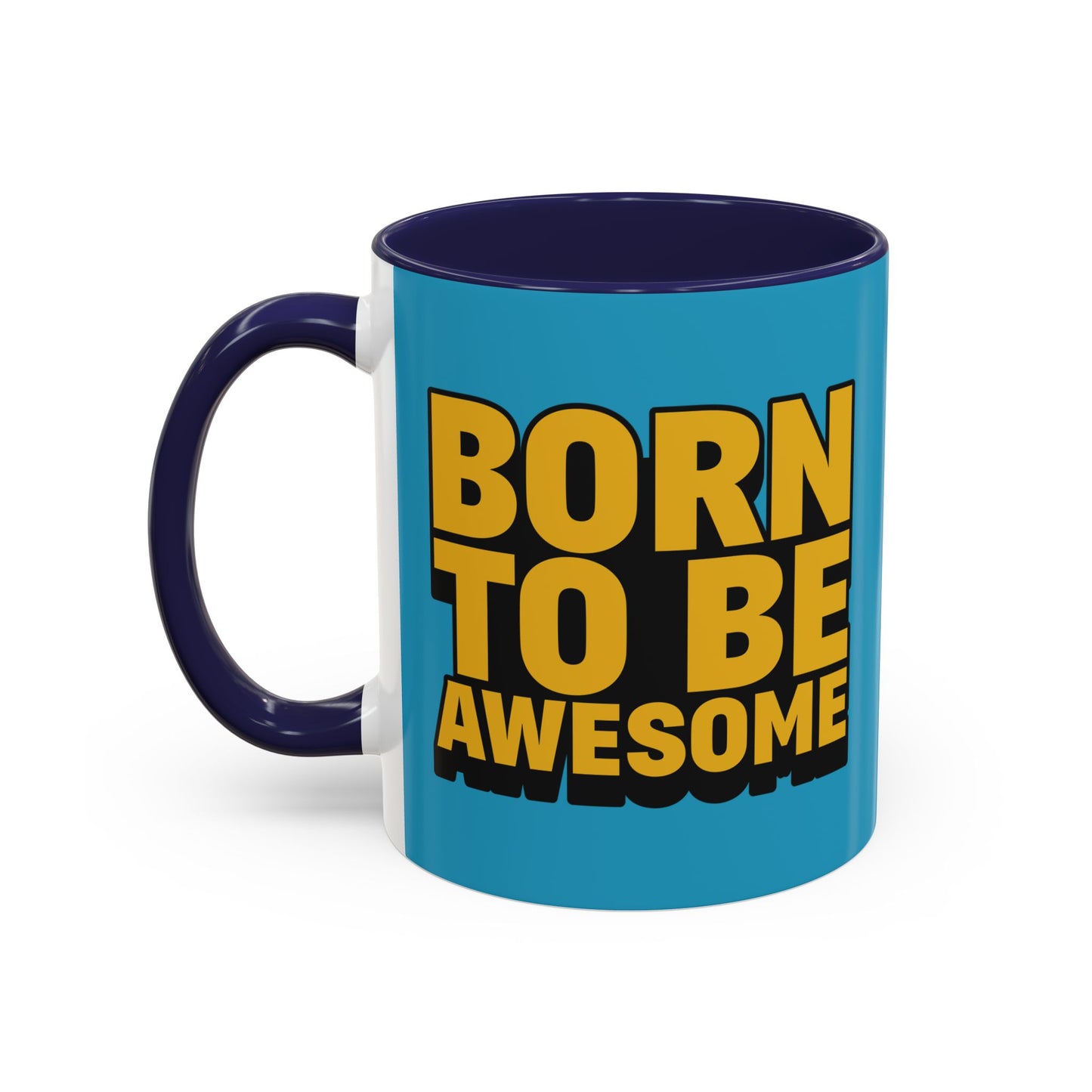 Born To Be Awesome Accent Coffee Mug (11, 15oz)