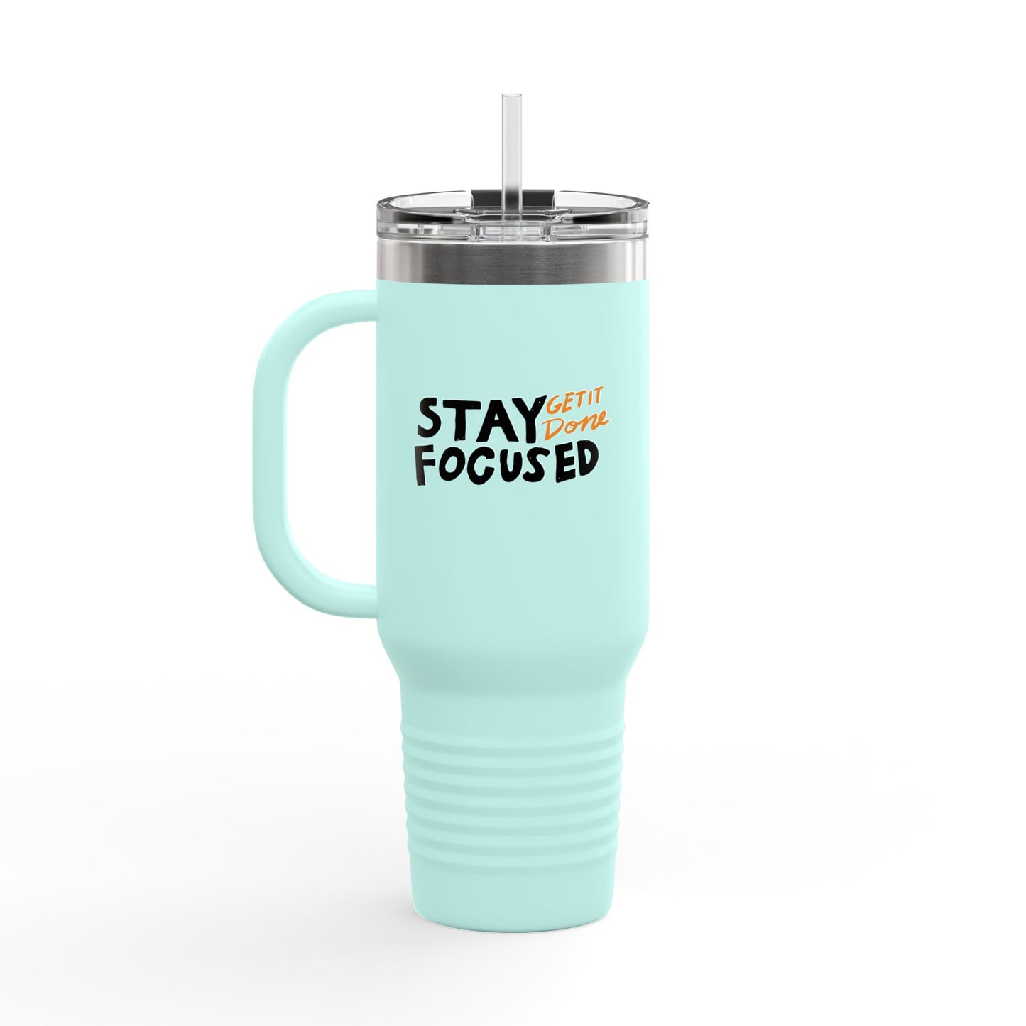 Stay Focused Get It Done Insulated Travel Mug, 40oz