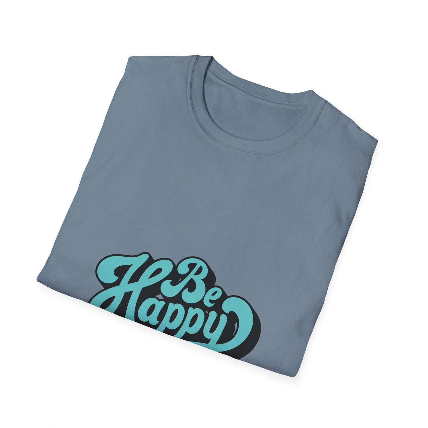 Be Happy Unisex Softstyle T-Shirt