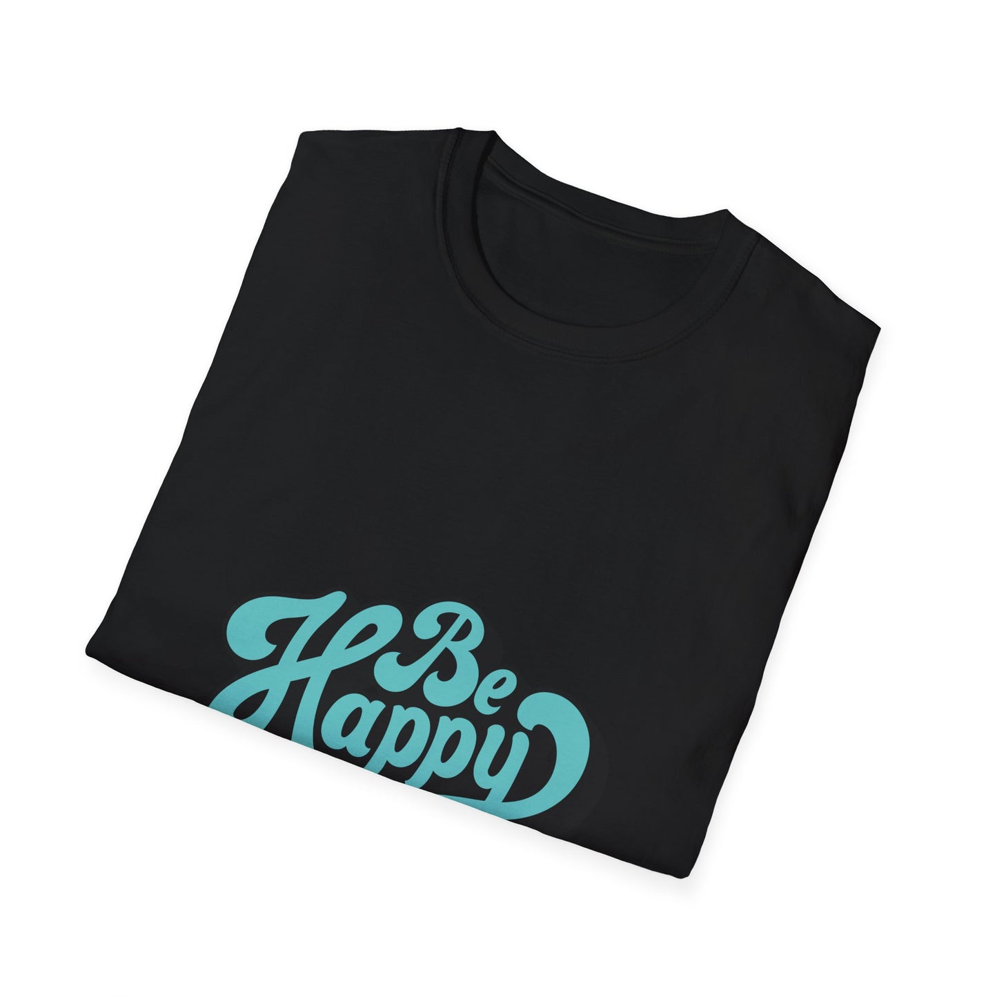 Be Happy Unisex Softstyle T-Shirt
