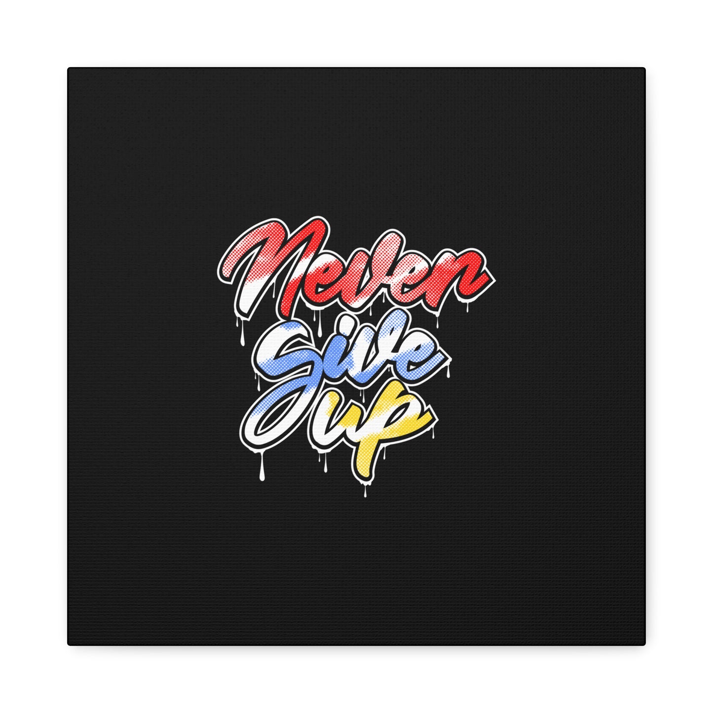 Never Give Up Matte Canvas, Stretched, 1.25"