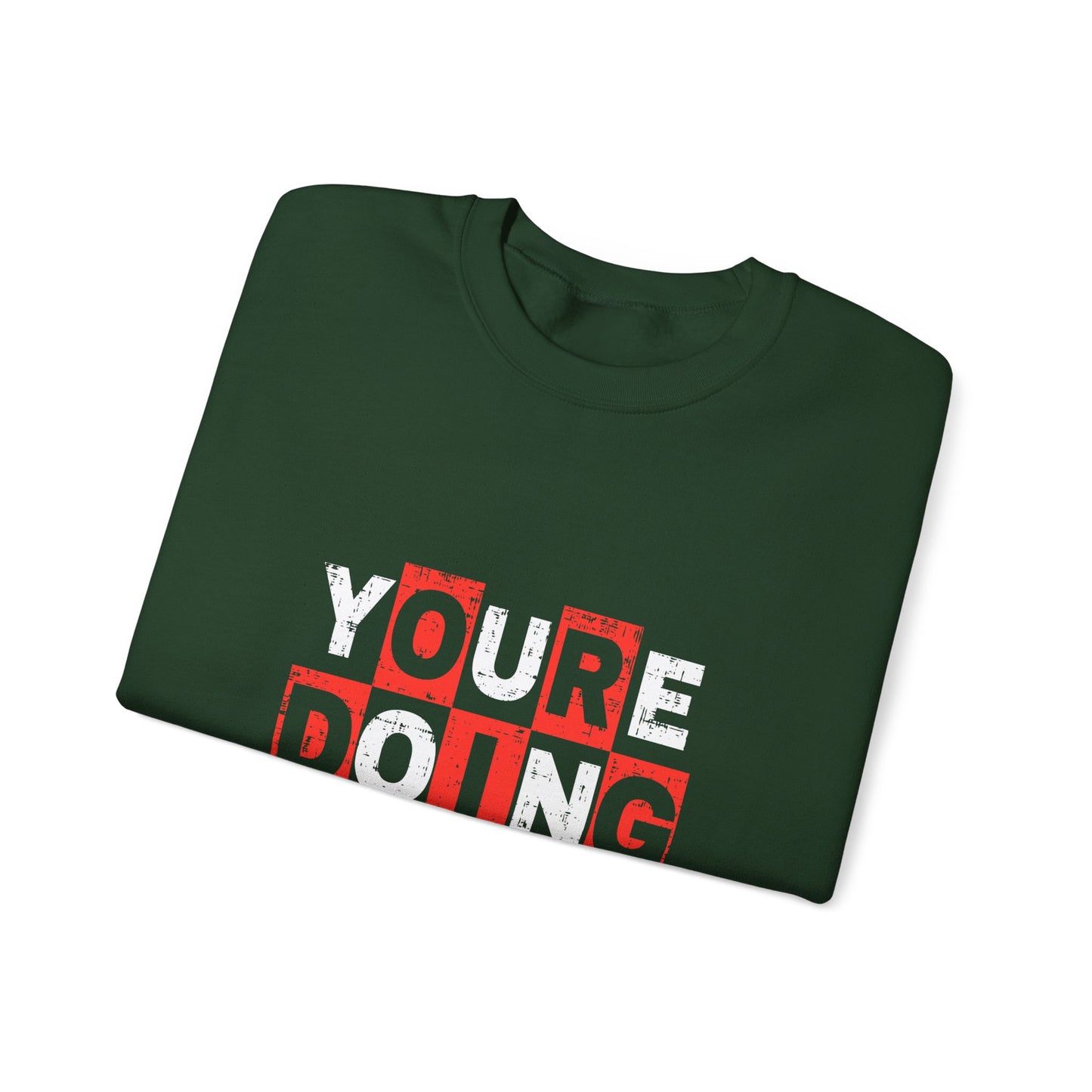 Youre Doing Great Unisex Heavy Blend™ Crewneck Sweatshirt