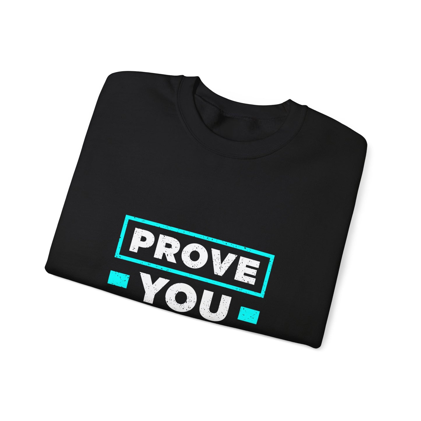Prove You Can Unisex Heavy Blend™ Crewneck Sweatshirt