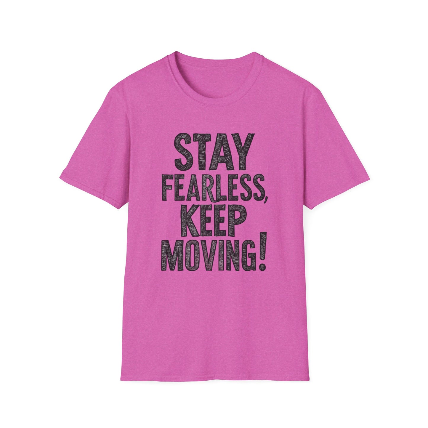 Stay Fearless Keep Moving! Unisex Softstyle T-Shirt