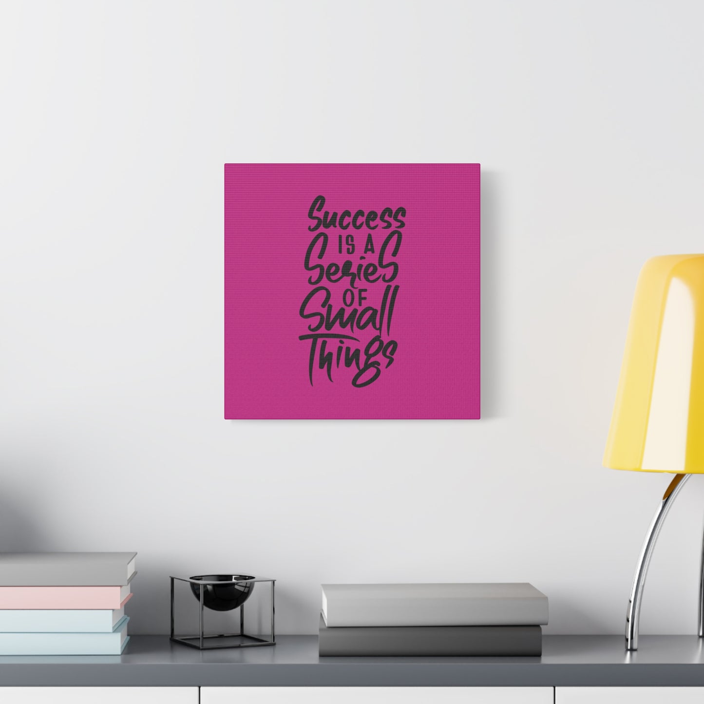Success Is A Series Of Small Things Matte Canvas, Stretched, 1.25"
