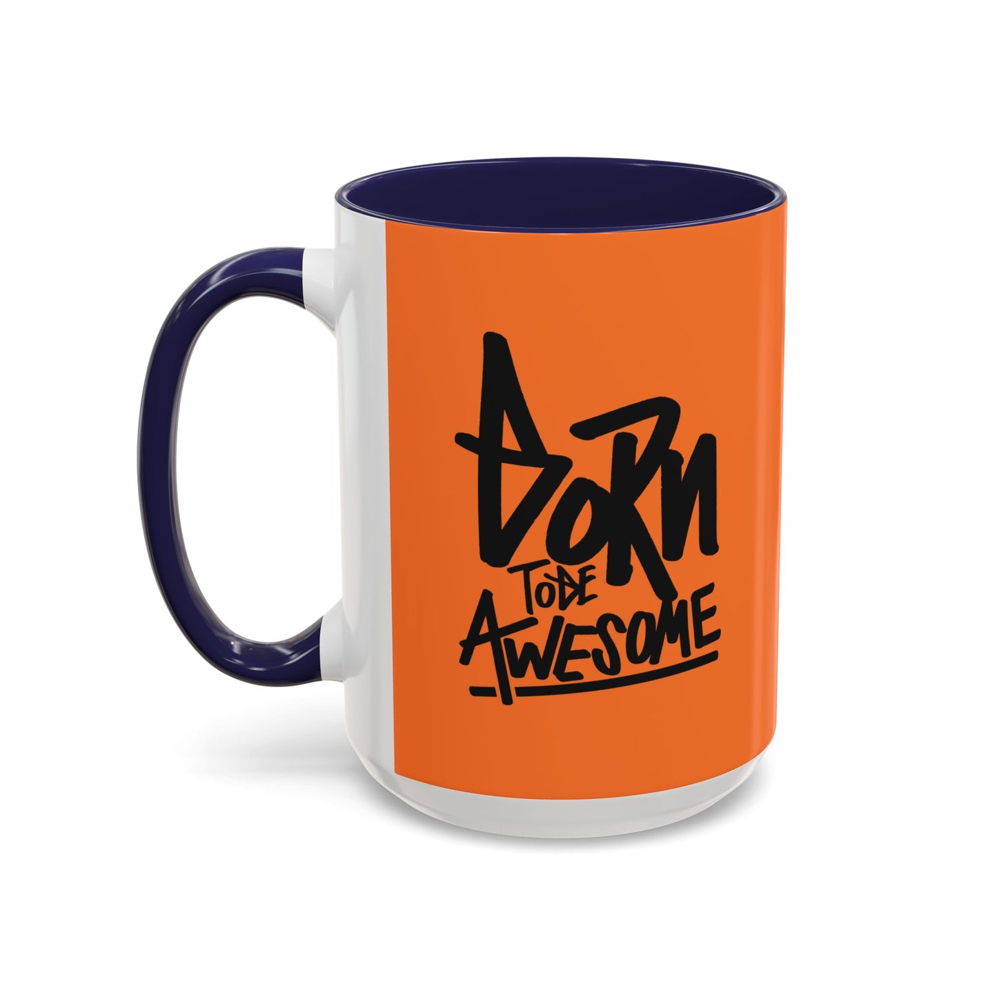Born To Be Awesome Accent Coffee Mug (11, 15oz)