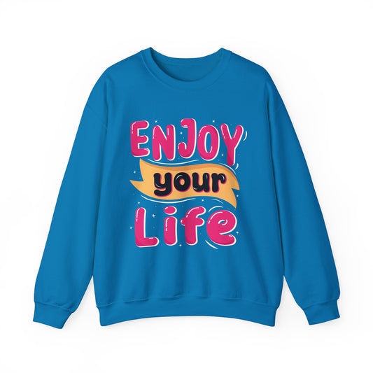 Enjoy Your Life Unisex Heavy Blend™ Crewneck Sweatshirt