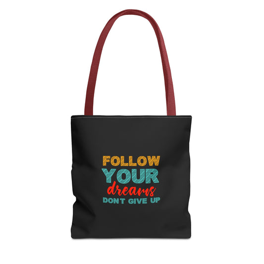 Follow Your Dreams Dont Give Up Tote Bag (AOP)