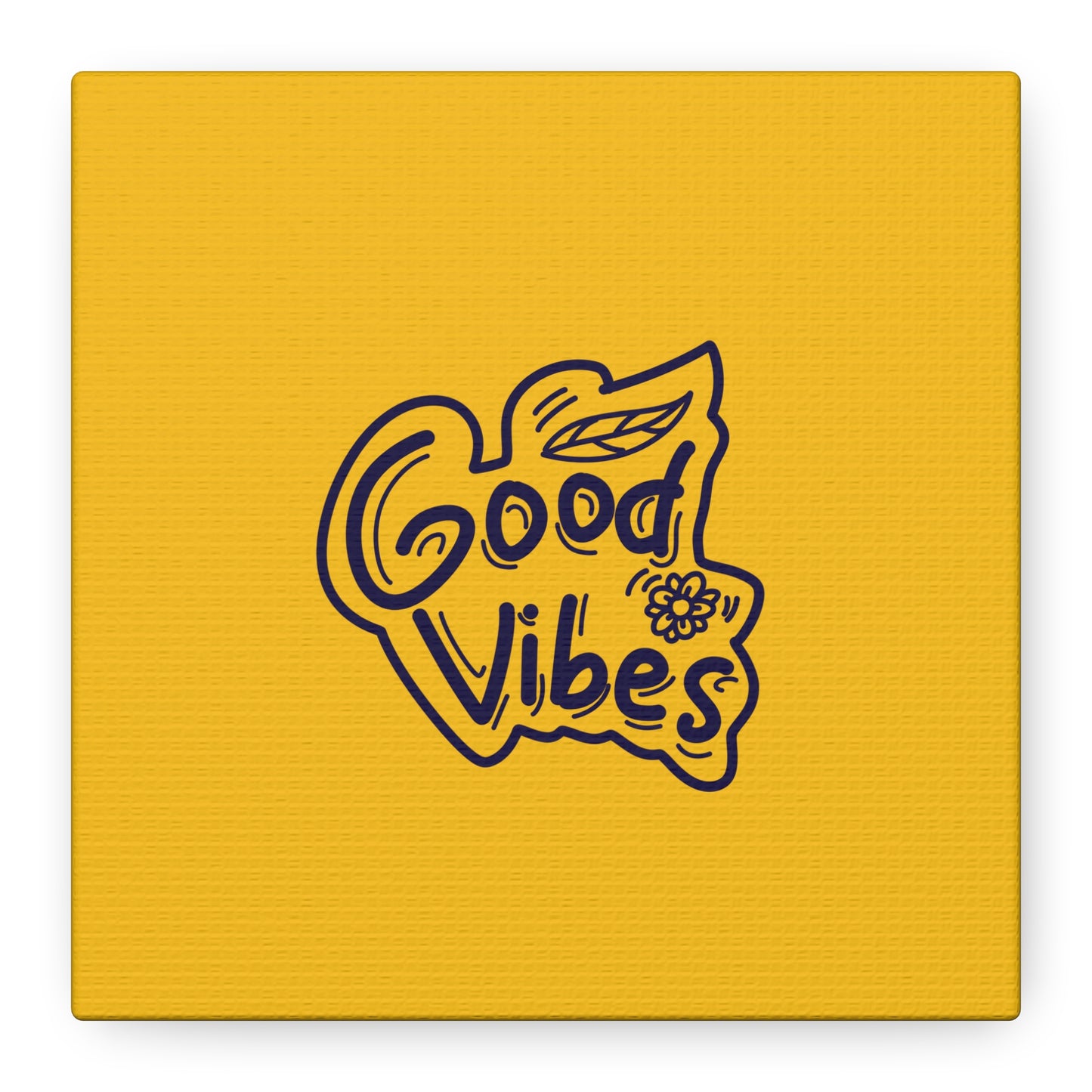 Good Vibes Matte Canvas, Stretched, 1.25"