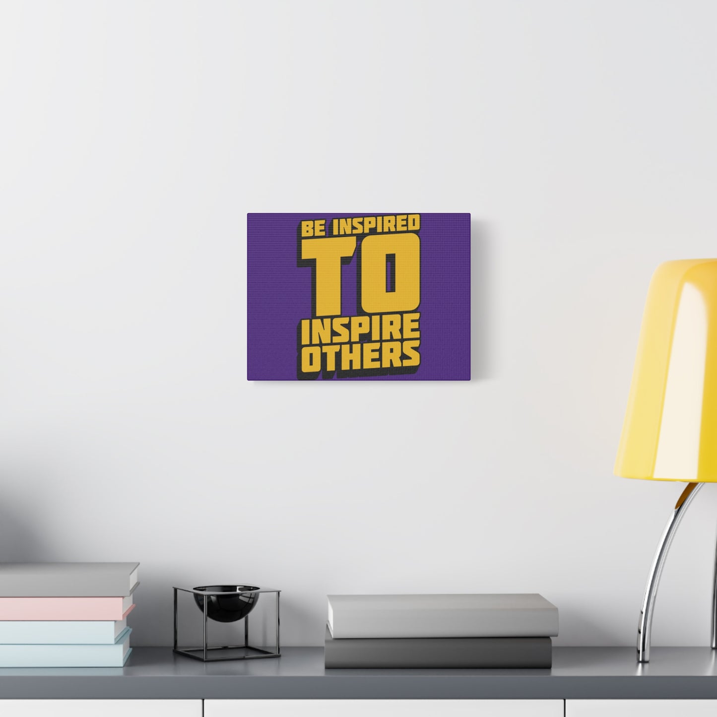Be Inspired To Inspire Others Matte Canvas, Stretched, 1.25"