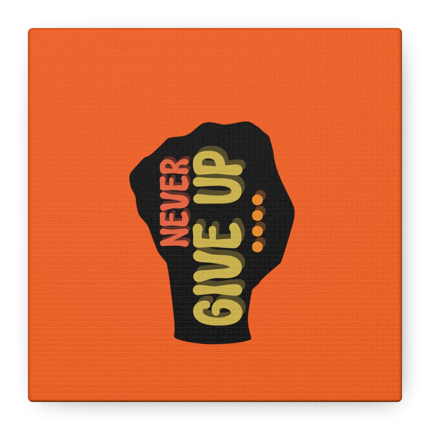 Never Give Up Matte Canvas, Stretched, 1.25"