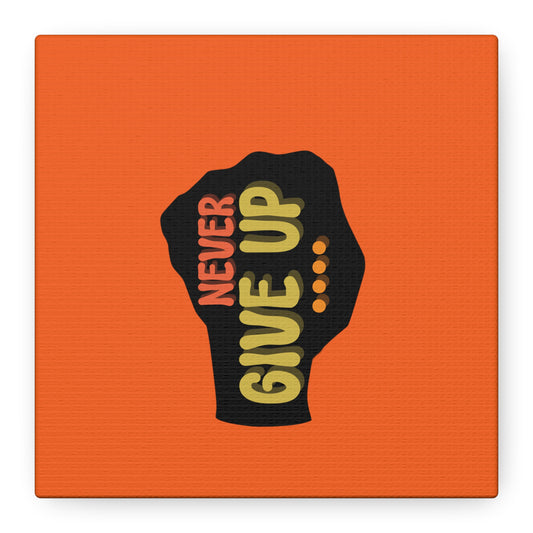 Never Give Up Matte Canvas, Stretched, 1.25"